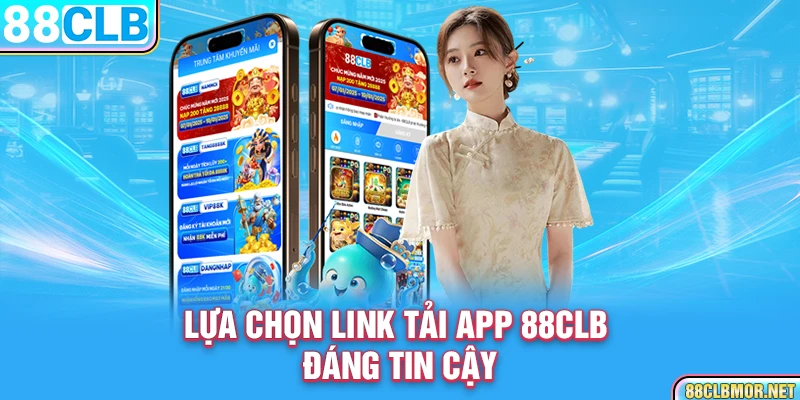 Lựa chọn link tải app 88CLB đáng tin cậy