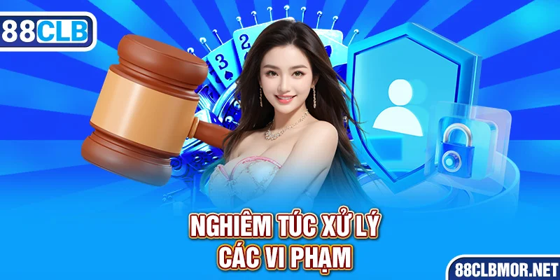 Nghiêm túc xử lý các vi phạm